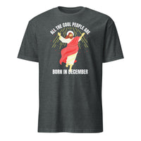 Cool People Born In December Shirt - Jesus Birthday Tee | Born In December Graphic T-Shirt by Cuccico | Cuccico
