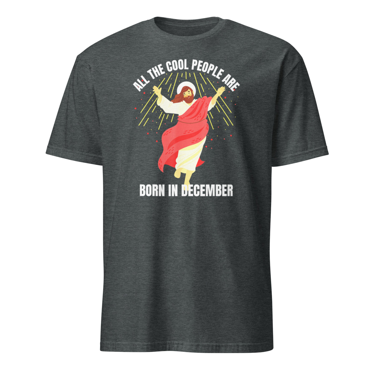 Cool People Born In December Shirt - Jesus Birthday Tee | Born In December Graphic T-Shirt by Cuccico | Cuccico