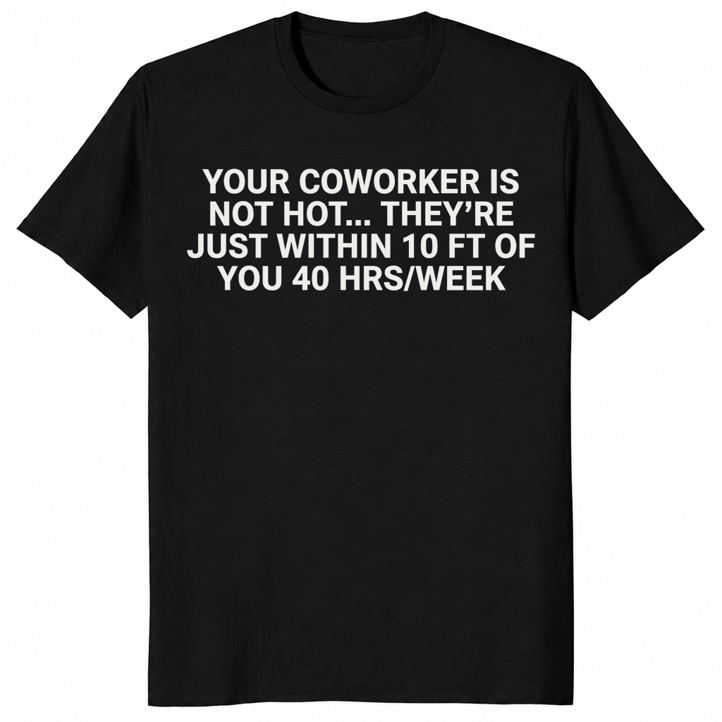 Coworker is not hot shirt in black