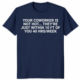 Coworker is not hot shirt in navy