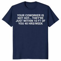 Coworker is not hot shirt in navy