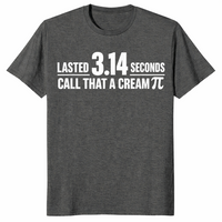 Lasted 3.14 Seconds Call That A Cream Pi Funny Match Pun T-Shirt | Cuccico
