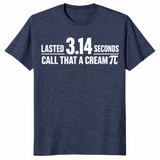 Lasted 3.14 Seconds Call That A Cream Pi Funny Match Pun T-Shirt | Cuccico