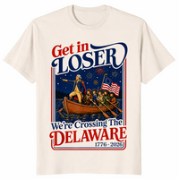 Get in Loser We're Crossing The Delaware 4th of July T-Shirt | Cuccico