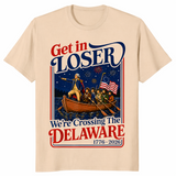 Get in Loser We're Crossing The Delaware 4th of July T-Shirt | Cuccico