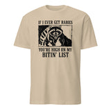 Cuccico If I Ever Get Rabies You’re High On My Bitin’ List Funny Raccoon Shirt in Sand color
