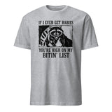 Cuccico If I Ever Get Rabies You’re High On My Bitin’ List Funny Raccoon Shirt in Sport Grey