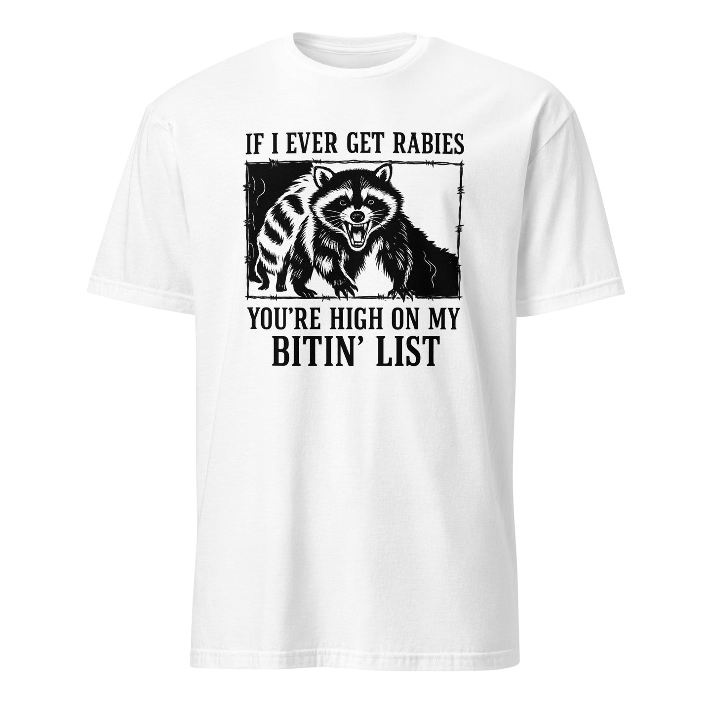 Cuccico If I Ever Get Rabies You’re High On My Bitin’ List Funny Raccoon Shirt in White