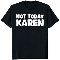 Not Today Karen T-Shirt – Funny cuccico Graphic Tee | Cuccico