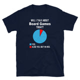 Board Game T-Shirt | Will I Talk About Board Games Today? - Cuccico Design