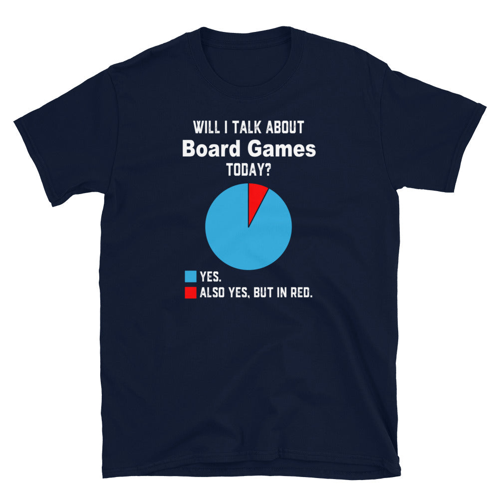 Board Game T-Shirt | Will I Talk About Board Games Today? - Cuccico Design