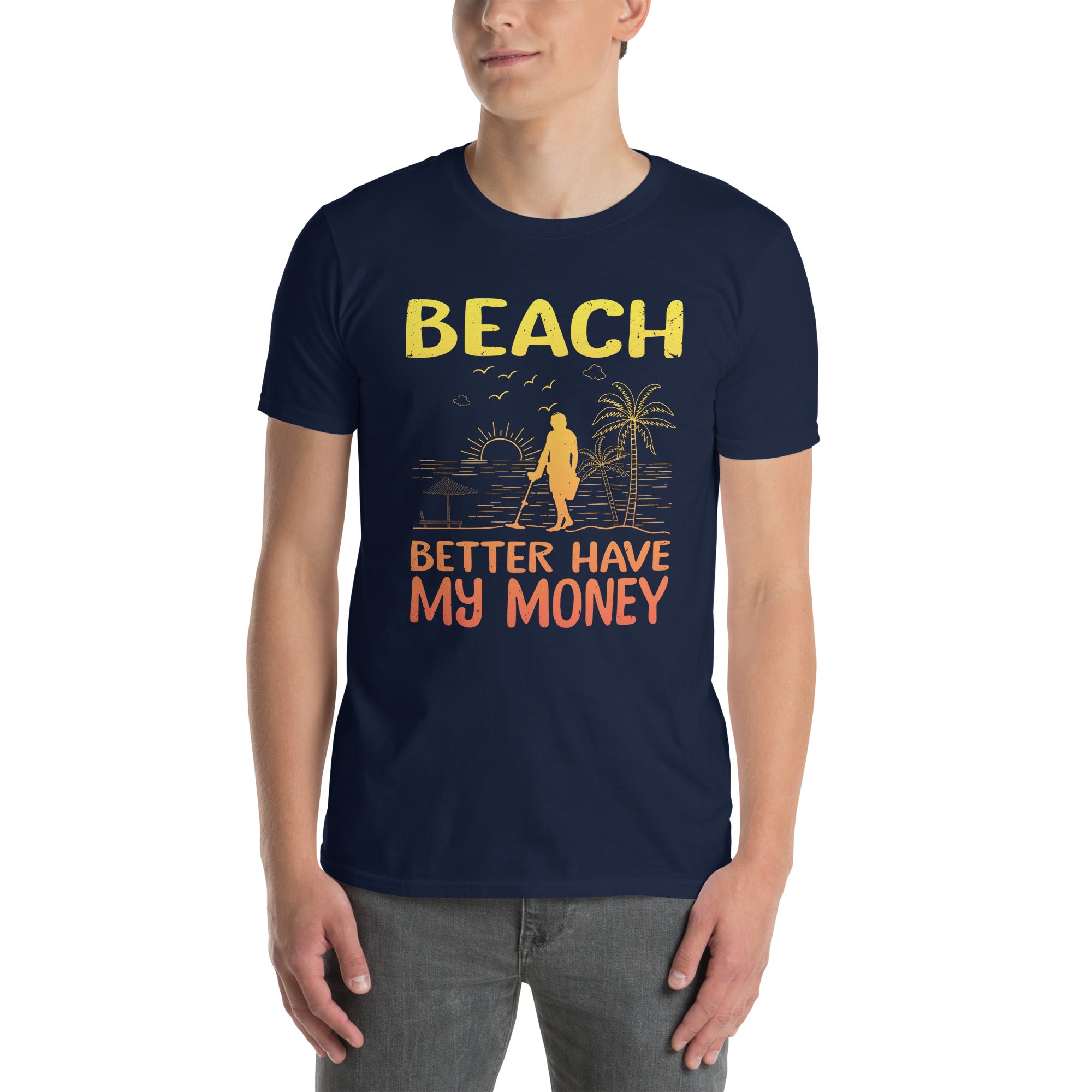 Funny Metal Detecting T-Shirt | Beach Better Have My Money - Cuccico Design