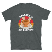 Pottery is my Therapy Funny Unisex T-Shirt - Cuccico Design