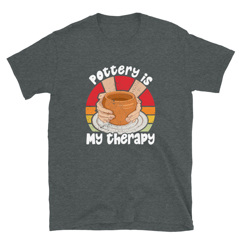 Pottery is my Therapy Funny Unisex T-Shirt - Cuccico Design