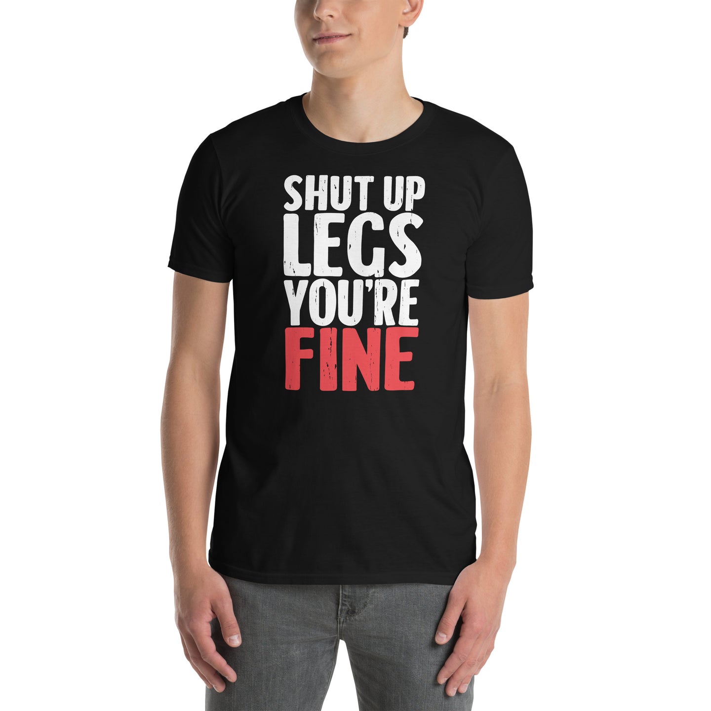 Funny Workout T-Shirt - Shut Up Legs You're Fine Gym Tee - Cuccico Design