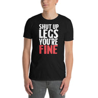 Funny Workout T-Shirt - Shut Up Legs You're Fine Gym Tee - Cuccico Design