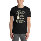 Funny Guitar T-Shirt - 'I Might Look Like I'm Listening' - Cuccico Design