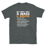 Funny Math Teacher T-Shirt: But First Take A Math Selfie - Cuccico Design