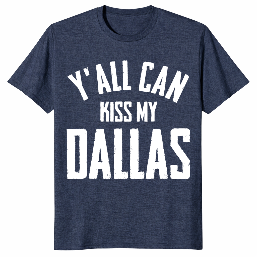 Y'all Can Kiss My Dallas Vintage Shirt | Texas Humor Tee | Cuccico