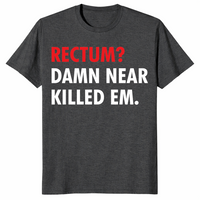 Damn Near Killed Em shirt in dark heather grey