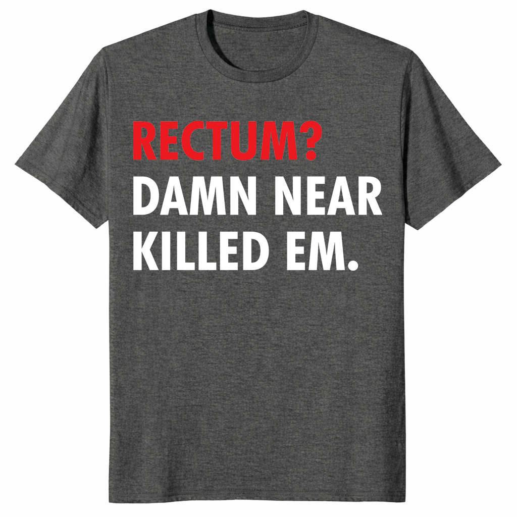 Damn Near Killed Em shirt in dark heather