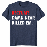 Damn Near Killed Em shirt in heather navy
