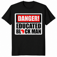 Danger Educated Black Man shirt in black