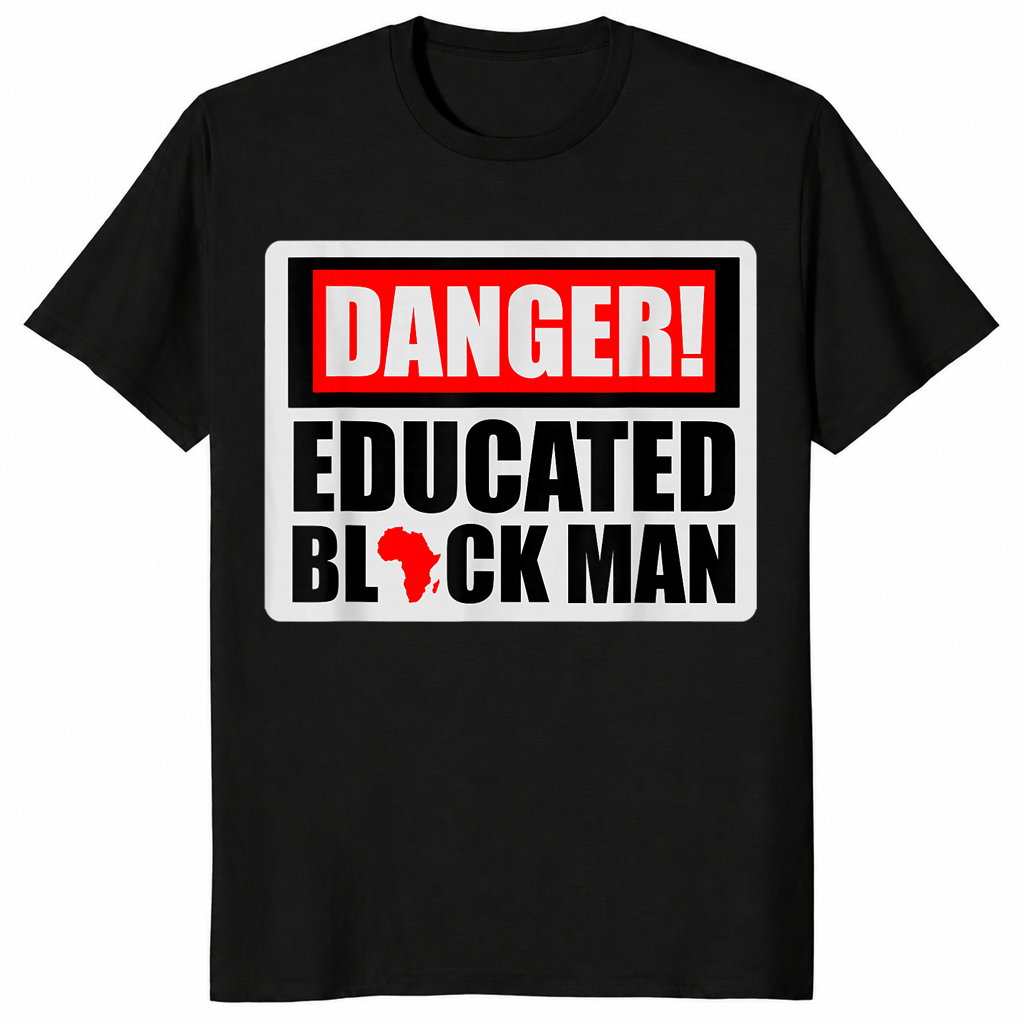 Danger Educated Black Man shirt in black