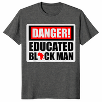 Danger Educated Black Man shirt dark heather