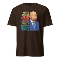 Dark Chocolate Get in Trouble Good Trouble Necessary Trouble John Lewis Shirt