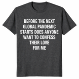 Dark humor pandemic love graphic tee with bold statement quote design