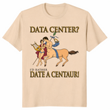 Date a centaur funny shirt sand