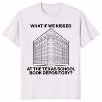 What If We Kissed At The Texas School Book Depository Funny Shirt | Cuccico