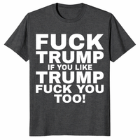 Fuck Trump If You Like Trump Fuck You Too Shirt