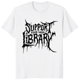 White Death Metal Print T-Shirt featuring Support Your Local Library by Cuccico