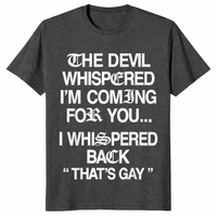 The Devil Whispered I'm Coming for You I Whispered Back T-Shirt | Cuccico