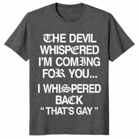 The Devil Whispered I'm Coming for You I Whispered Back T-Shirt | Cuccico