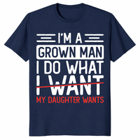 I’m A Grown Man I Do What My Daughter Wants Funny Dad T-Shirt | Cuccico