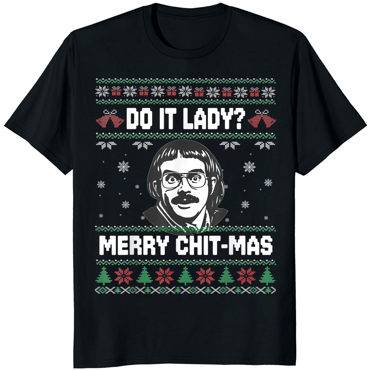 Do It Funny Chit-mas Merry Christmas Meme Shirt – Funny Holiday Tee | Black | Cuccico