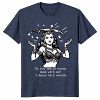 Do You Really Wanna Mess With Me Shirt for sword dancers in heather navy