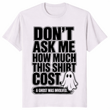 Dont ask how much shirt ice grey