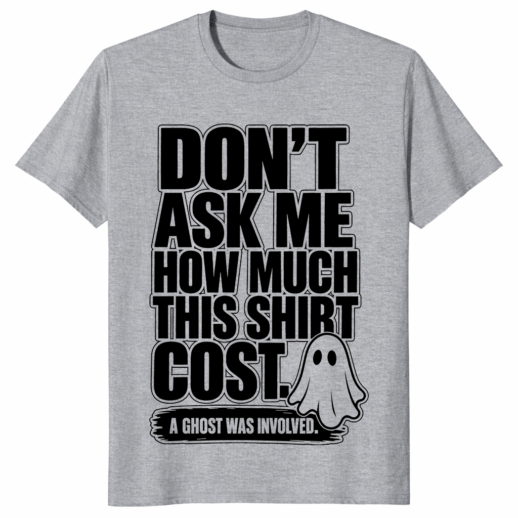 Dont ask how much shirt sport grey