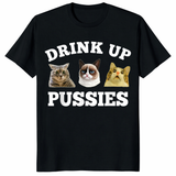 Drink Up Pussies Cat T-Shirt – Funny Drinking Gift for Cat Lovers | Cuccico