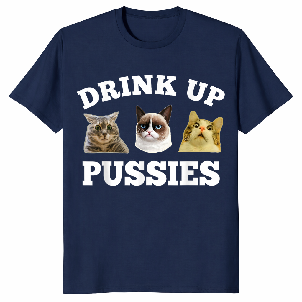 Drink Up Pussies Cat T-Shirt – Funny Drinking Gift for Cat Lovers | Cuccico