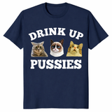 Drink Up Pussies Cat T-Shirt – Funny Drinking Gift for Cat Lovers | Cuccico