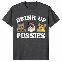 Drink Up Pussies Cat T-Shirt – Funny Drinking Gift for Cat Lovers | Cuccico