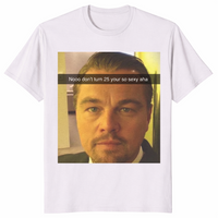 Funny Leonardo DiCaprio Meme T-Shirt - 25th Birthday Gift | Cuccico