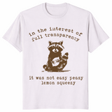 Im Interesse völliger Transparenz – Lustiges, sarkastisches Waschbär-T-Shirt