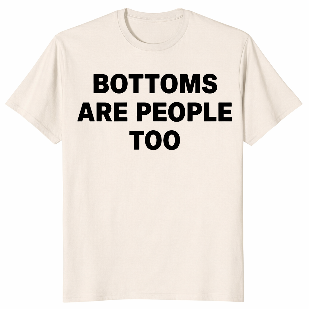T-shirt « Bottoms Are People Too » | Cadeau humoristique mème Fierté LGBTQ