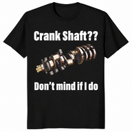 Crank Shaft Shirt | Don't Mind If I Do Funny Mechanic Pun Tee